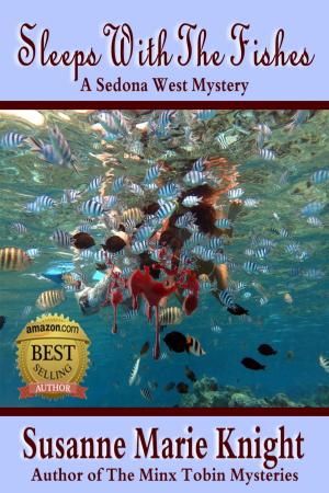 Book cover of Sleeps With The Fishes: Book 1, Sedona West Murder Mystery Series