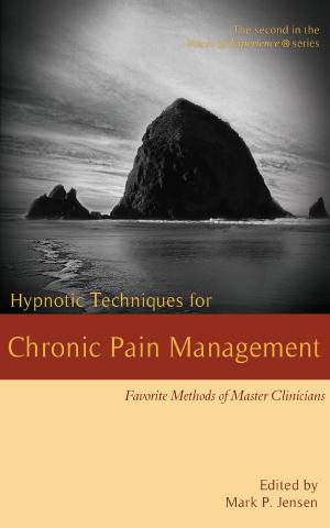 Book cover of Hypnotic Techniques for Chronic Pain Management: Favorite Methods for Master Clinicians