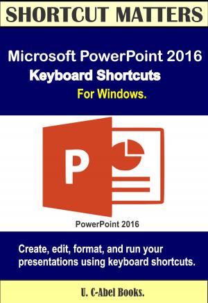 Book cover of Microsoft PowerPoint 2016 Keyboard Shortcuts For Windows