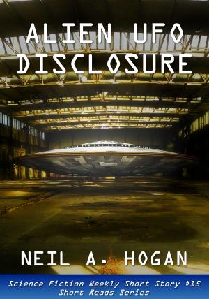 Cover of the book Alien UFO Disclosure: Science Fiction Weekly Short Story #15: Short Reads Series by Ben Finateri