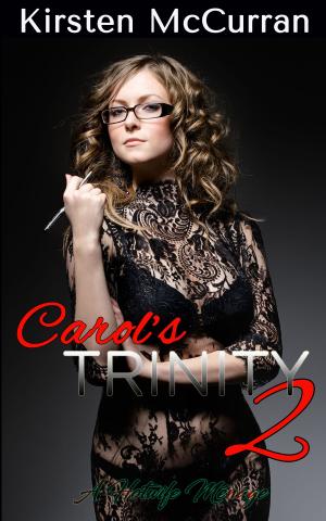 Cover of the book Carol's Trinity 2: A Hotwife Menage by Lucky Kyxx