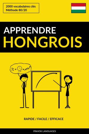 bigCover of the book Apprendre le hongrois: Rapide / Facile / Efficace: 2000 vocabulaires clés by 