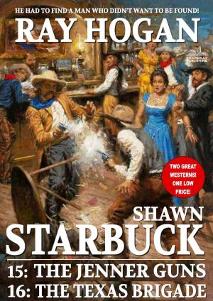 Cover of the book Shawn Starbuck Double Western 8: The Jenner Guns and The Texas Brigade by J.T. Edson