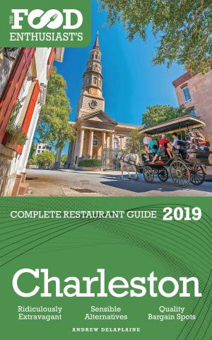 Book cover of Charleston: 2019 - The Food Enthusiast’s Complete Restaurant Guide