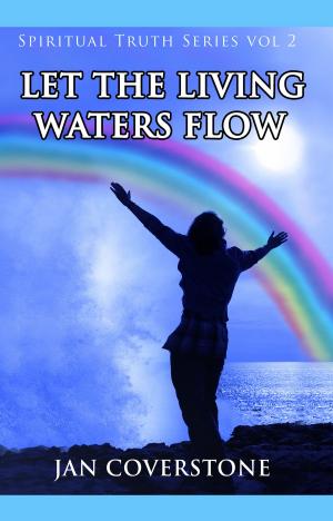 Book cover of Spiritual Truth Series vol 2 Let the Living Waters Flow