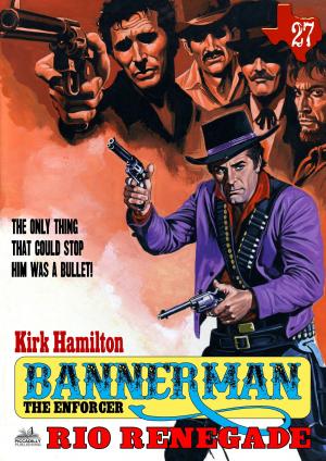 Cover of Bannerman the Enforcer 27: Rio Renegade (A Bannerman the Enforcer Western)