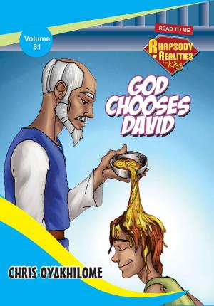 Cover of the book Rhapsody of Realities for Kids: God Chooses David by Pastor Chris Oyakhilome