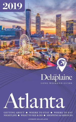 Cover of Atlanta: The Delaplaine 2019 Long Weekend Guide