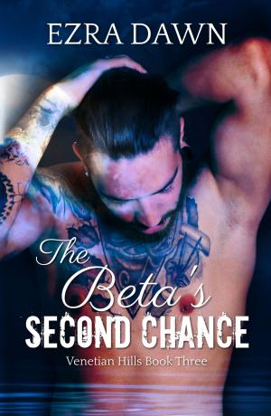 Cover of the book The Beta's Second Chance by Ezra Dawn