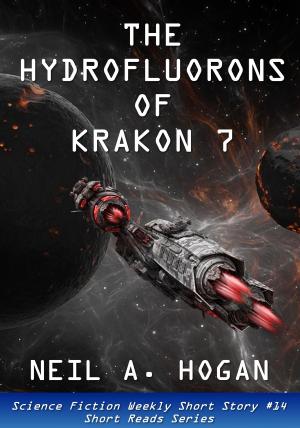 bigCover of the book The Hydrofluorons of Krakon 7: Science Fiction Weekly Short Story #14: Short Reads Series by 