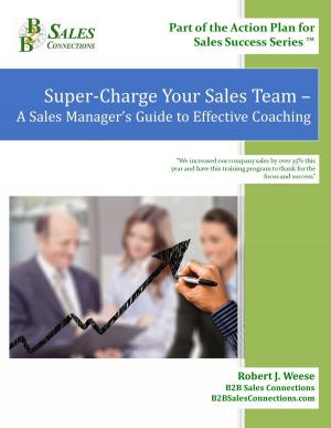 Cover of Super-Charge Your Sales Team: A Sales Manager’s Guide to Effective Coaching