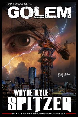 Cover of the book Golem by Wayne Kyle Spitzer