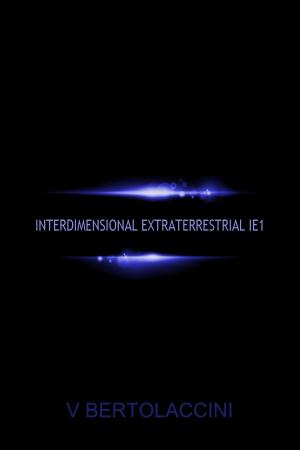 Cover of the book Interdimensional Extraterrestrial IE1 by V Bertolaccini