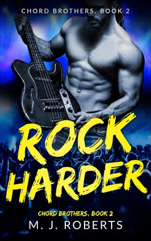 Cover of the book Rock Harder: Chord Brothers, Book 2 by M. J. Roberts