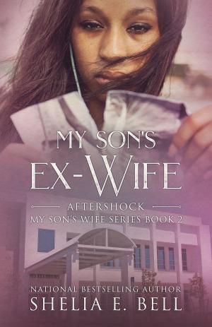 Cover of the book My Son's Ex-Wife: Aftershock by Holly Bush