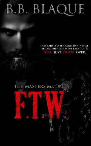 Cover of the book The Masters M.C. #3 FTW by willie Jones