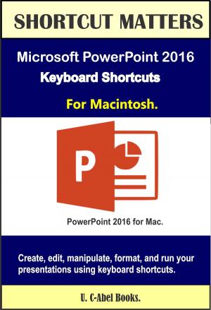 Book cover of Microsoft PowerPoint 2016 Keyboard Shortcuts For Macintosh