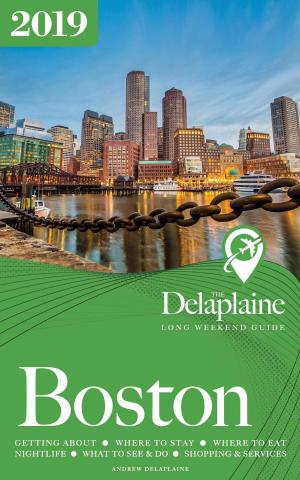 Book cover of Boston: The Delaplaine 2019 Long Weekend Guide