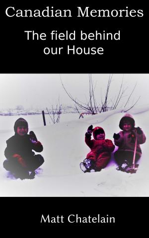 Book cover of Canadian Memories: The Field Behind Our House