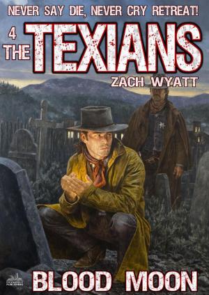 Book cover of The Texians 4: Blood Moon