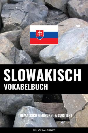 Book cover of Slowakisch Vokabelbuch: Thematisch Gruppiert & Sortiert