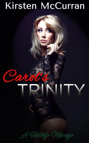 Cover of the book Carol's Trinity: A Hotwife Menage by Basil Thurlow