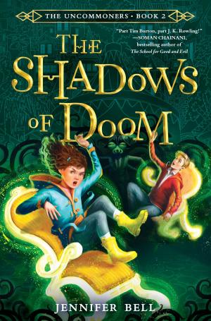 Cover of the book The Uncommoners #2: The Shadows of Doom by Emily Jenkins