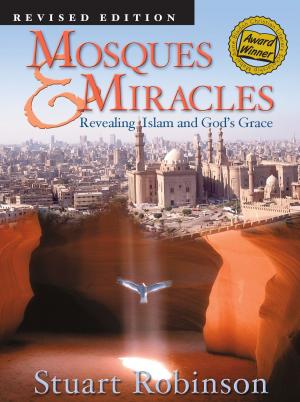 Cover of the book Mosques and Miracles by Dr Stuart Robinson
