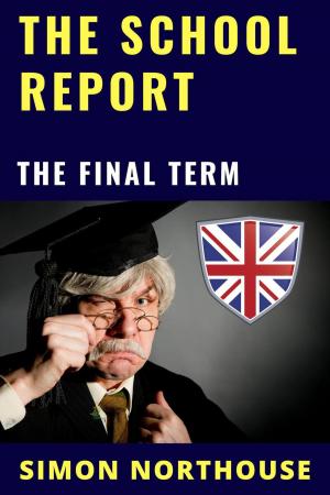 Cover of the book The School Report: The Final Term by Janice Cuevas