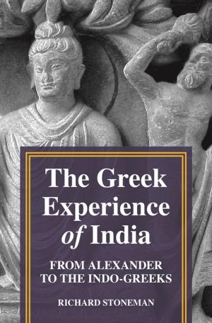 Cover of the book The Greek Experience of India by William Hardy McNeill