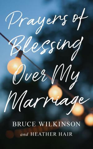 Cover of the book Prayers of Blessing over My Marriage by Kay Arthur, Pete De Lacy, Bob Vereen