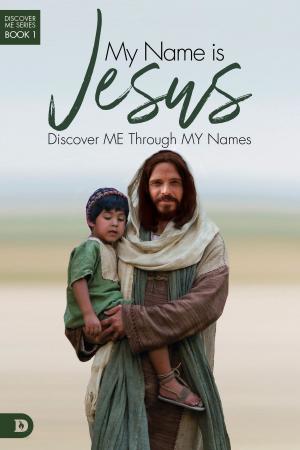 Cover of the book My Name is Jesus by Larry Kreider