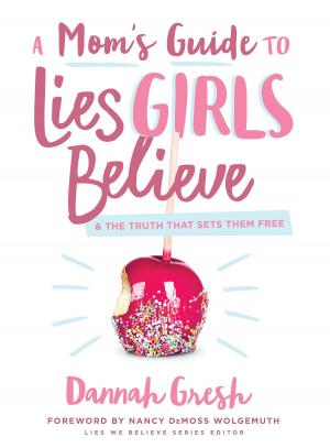 Cover of the book A Mom's Guide to Lies Girls Believe by Paul Hutchens