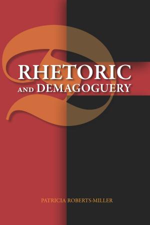 Book cover of Rhetoric and Demagoguery