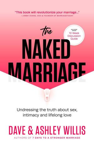 Cover of The Naked Marriage: Undressing the Truth About Sex, Intimacy and Lifelong Love