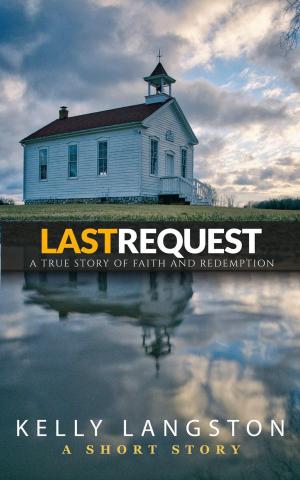 Cover of the book Last Request: A True Story of Faith and Redemption by Elizabeth Clare Prophet