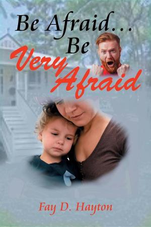 Cover of the book Be Afraid, Be Very Afraid by Lester Dent