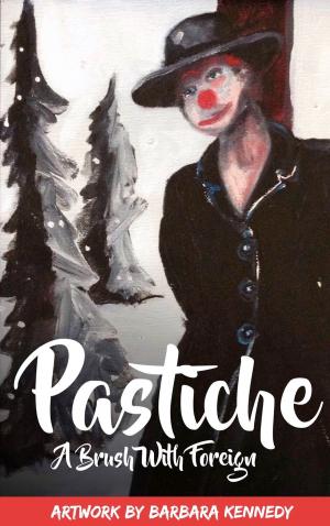 Cover of the book Pastiche - A Brush with Foreign by A. Hubbard