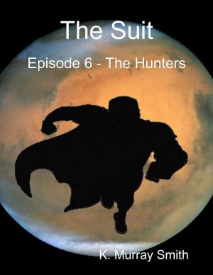 Book cover of The Suit Episode 6 - The Hunters