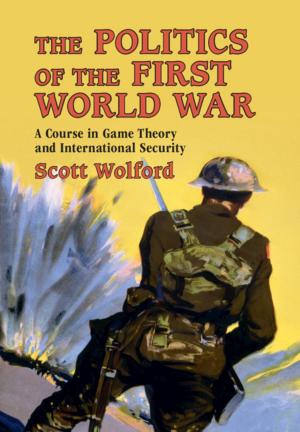 Cover of the book The Politics of the First World War by Timothy Clark