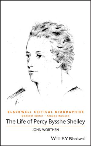 Cover of the book The Life of Percy Bysshe Shelley by Rebecca Hewitson, Caroline Fertleman
