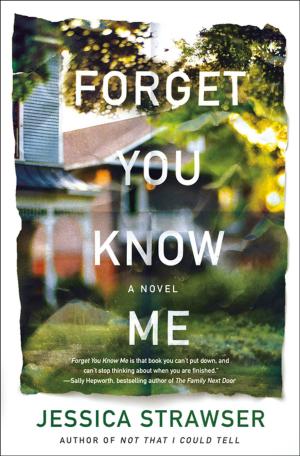 Cover of the book Forget You Know Me by William Bernhardt