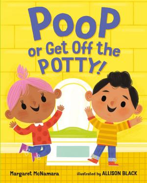 Cover of the book Poop or Get Off the Potty! by Monte Killingsworth