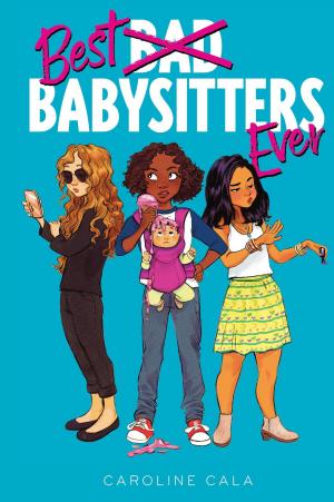 Cover of the book Best Babysitters Ever by Ann Volkwein, Natalie Morales