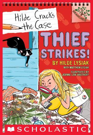 Cover of the book Thief Strikes!: A Branches Book (Hilde Cracks the Case #6) by Emily Jenkins, Sarah Mlynowski, Lauren Myracle