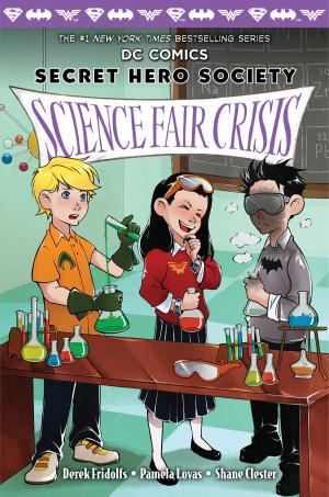 Cover of the book Science Fair Crisis (DC Comics: Secret Hero Society #4) by Jane Greenhill