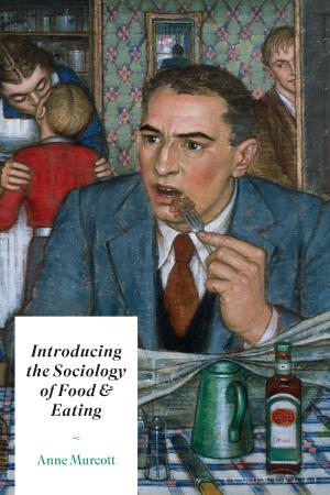 Cover of the book Introducing the Sociology of Food and Eating by William Wycherley, Dr Tiffany Stern, James Ogden