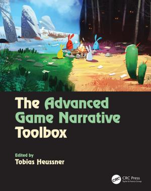 Cover of the book The Advanced Game Narrative Toolbox by Saurabh Mehta, Julia Finkelstein