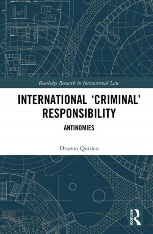 Cover of the book International ‘Criminal’ Responsibility by Shimon Shokek