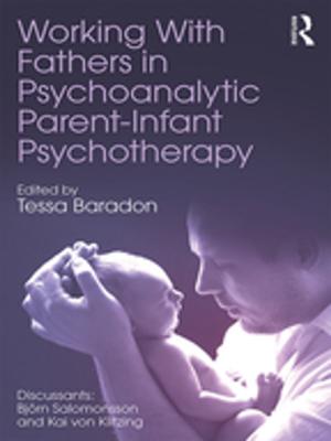 Cover of the book Working With Fathers in Psychoanalytic Parent-Infant Psychotherapy by 